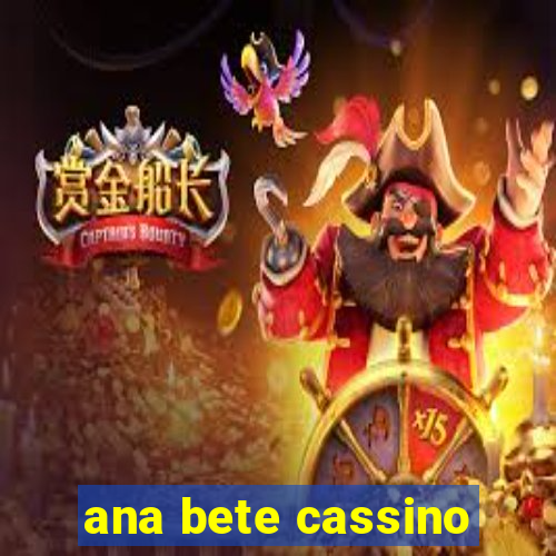 ana bete cassino